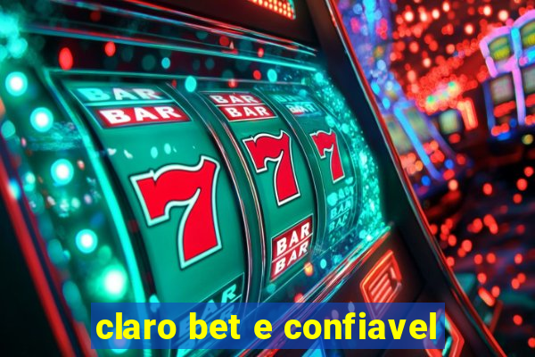 claro bet e confiavel